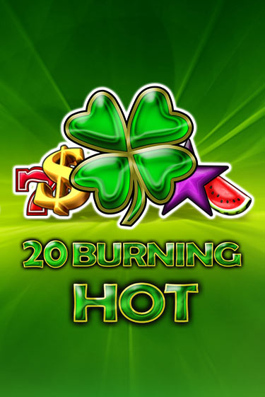 Бесплатная игра 20 Burning Hot от Amusnet Interactive | ChampionSlots Casino 