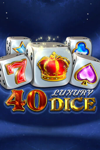 Бесплатная игра 40 Luxury Dice от Amusnet Interactive | ChampionSlots Casino 