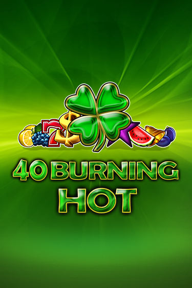 Бесплатная игра 40 Burning Hot от  | ChampionSlots Casino 