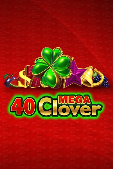 Бесплатная игра 40 Mega Clover от Amusnet Interactive | ChampionSlots Casino 