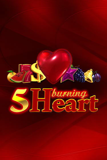 Бесплатная игра 5 Burning Heart от Amusnet Interactive | ChampionSlots Casino 