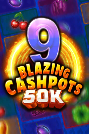 Бесплатная игра 9 Blazing Cashpots 50K от Kalamba | ChampionSlots Casino 