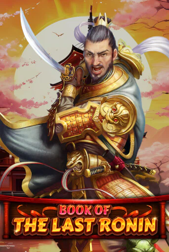 Бесплатная игра Book Of The Last Ronin от Spinomenal | ChampionSlots Casino 