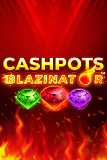 Бесплатная игра Cashpots Blazinator от Blueprint Gaming | ChampionSlots Casino 