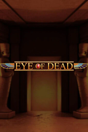 Бесплатная игра Eye of Dead от Blueprint Gaming | ChampionSlots Casino 