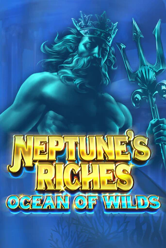 Бесплатная игра Neptune's Riches: Ocean of Wilds от Microgaming | ChampionSlots Casino 