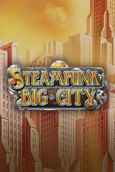 Бесплатная игра Steampunk Big City от BF Games | ChampionSlots Casino 