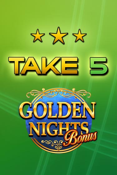 Бесплатная игра Take 5 Golden Nights от Gamomat | ChampionSlots Casino 