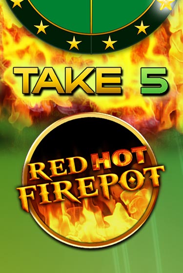 Бесплатная игра Take 5 Red Hot Firepot от Gamomat | ChampionSlots Casino 